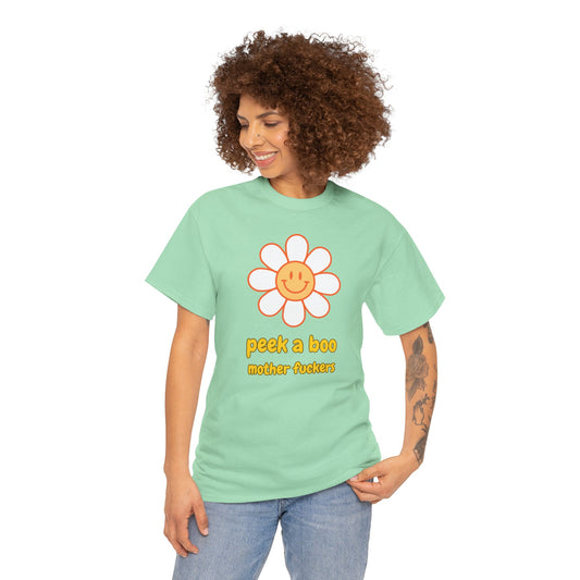 Funny Unisex Cotton Tee - 'Peek A Boo Mother Fuckers'