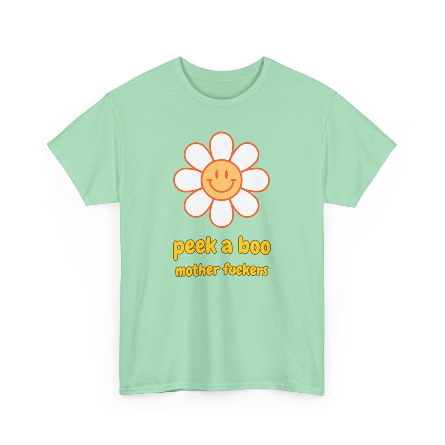 Funny Unisex Cotton Tee - 'Peek A Boo Mother Fuckers'