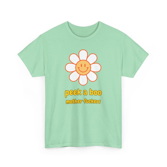 Funny Unisex Cotton Tee - 'Peek A Boo Mother Fuckers'